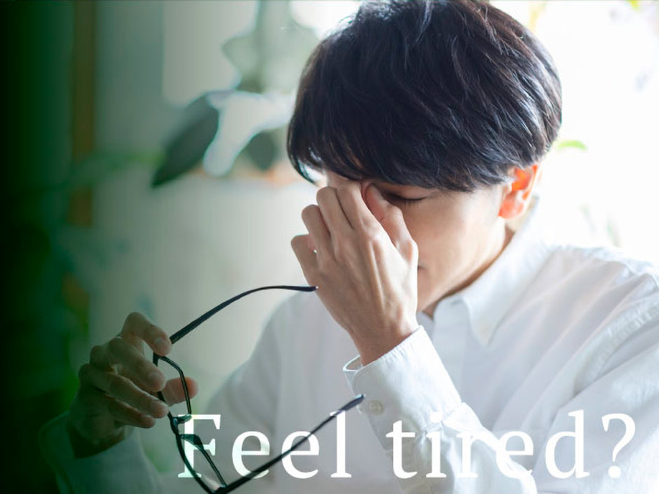 Feel tired?